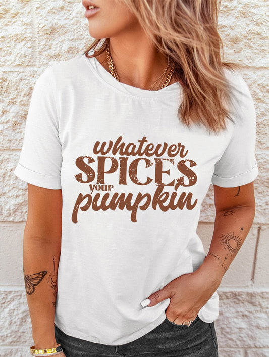 Whatever Spices Your Pumpkin T-Shirt